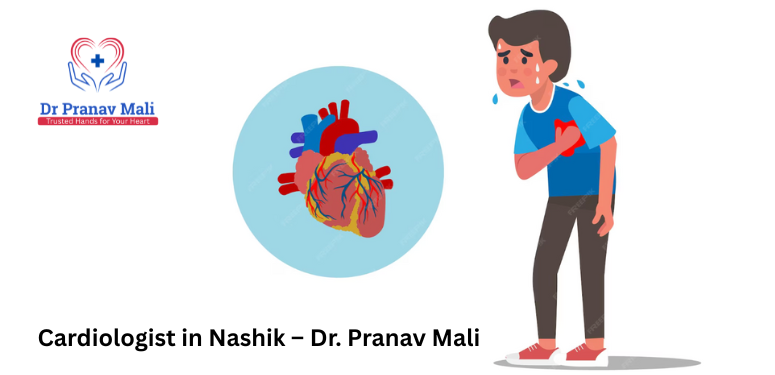 Cardiologist in Nashik | Cardiology Clinic in Nashik – Dr. Pranav Mali